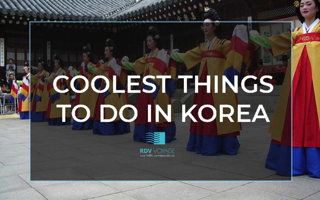 Coolest Things To Do In Korea