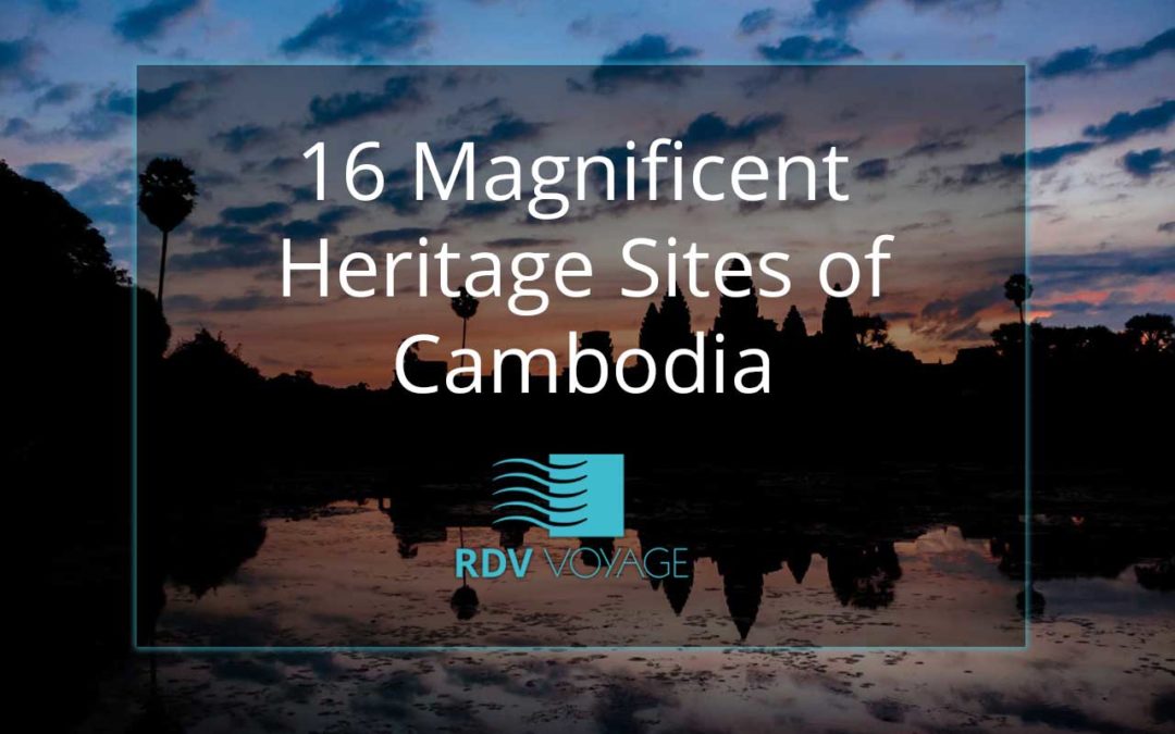 16 Magnificent Heritage sites of Cambodia