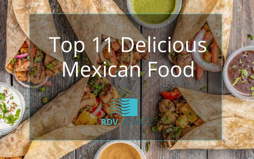 Top 11 Delicious Mexican Food