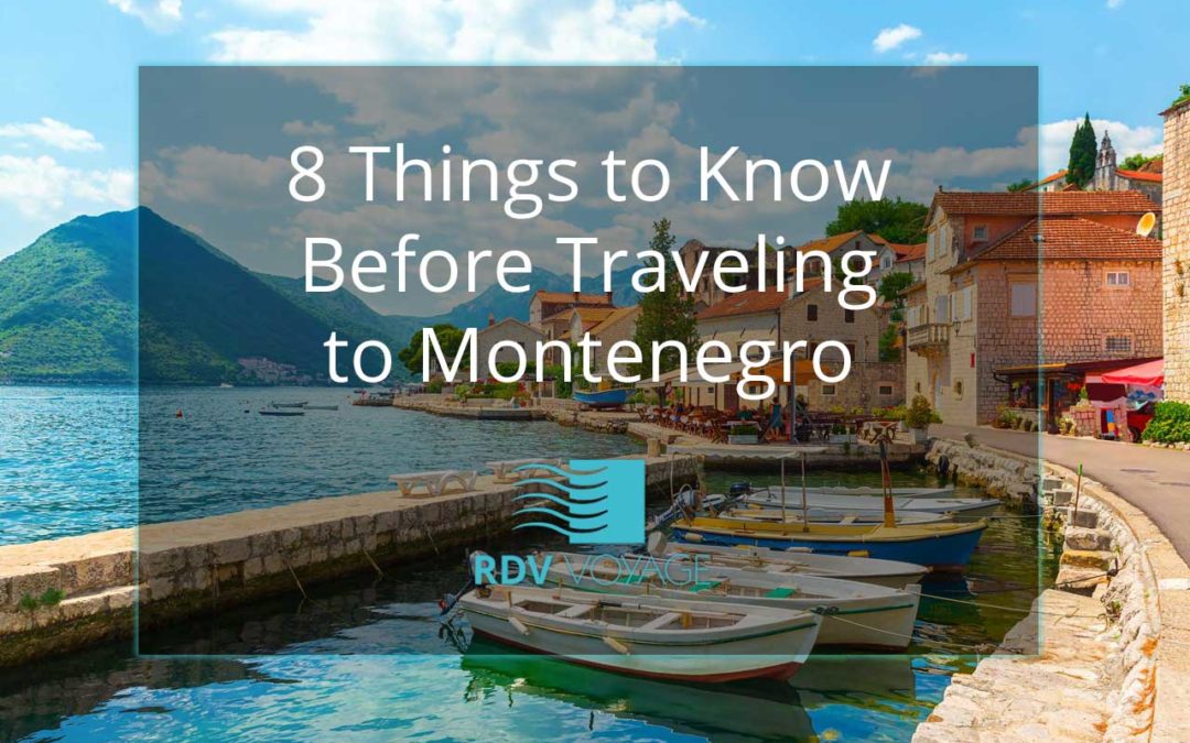 8 Things to Know Before Traveling to Montenegro