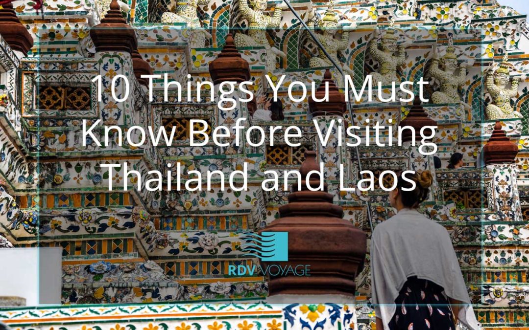 10 Things You Must Know Before Visiting Thailand and Laos