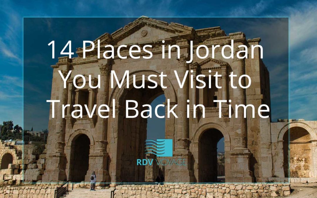14 Places in Jordan You Must Visit to Travel Back in Time