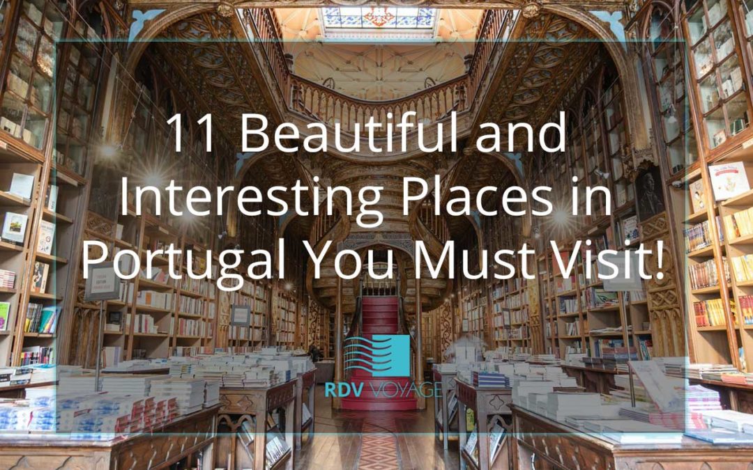 11 Beautiful and Interesting Places in Portugal You Must Visit!