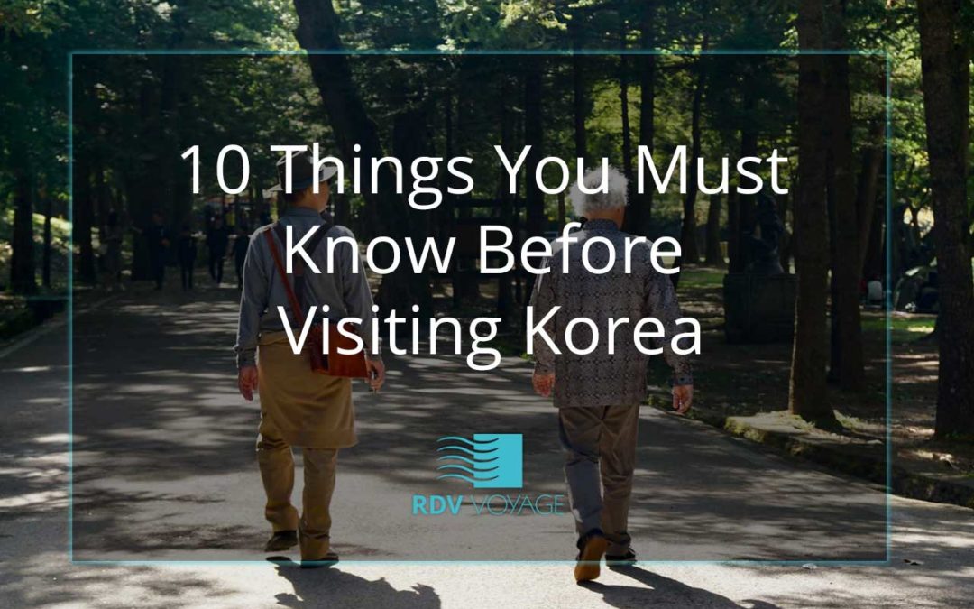 10 Things You Must Know Before Visiting Korea
